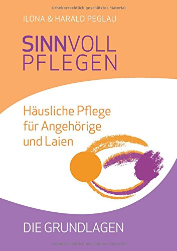 Sinnvoll Pflegen – inspirierendes Erfahrungswissen aus der häuslichen Pflege (Buchkritik)